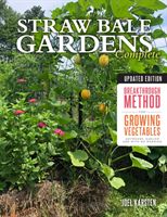 Straw Bale Gardens Complete, Updated Edition - Breakthrough Method for Growing Vegetables Anywhere, Earlier and with No Weeding (Karsten Joel)(Paperback / softback)
