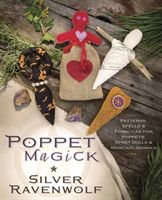 Poppet Magick - Patterns, Spells and Formulas for Poppets, Spirit Dolls and Magickal Animals (Ravenwolf Silver)(Paperback)