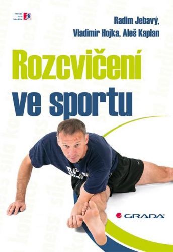 Rozcvičení ve sportu - Radim Jebavý, Aleš Kaplan, Vladimír Hojka - e-kniha