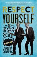 Respect Yourself - Stax Records and the Soul Explosion (Gordon Robert)(Paperback)