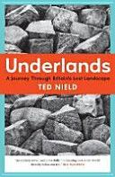Underlands - A Journey Through Britain's Lost Landscape (Nield Ted)(Paperback)