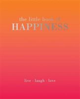 Little Book of Happiness - Live Laugh Love (Quadrille Kim)(Pevná vazba)