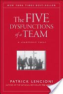 Five Dysfunctions of a Team - A Leadership Fable (Lencioni Patrick M.)(Pevná vazba)