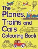 Planes, Trains and Cars Colouring Book (Dickason Chris)(Paperback)