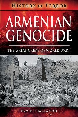 Armenian Genocide - The Great Crime of World War I (Charlwood David)(Paperback / softback)