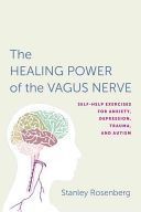 Accessing the Healing Power of the Vagus Nerve - Self-Help Exercises for Anxiety, Depression, Trauma, and Autism (Rosenberg Stanley)(Paperback)