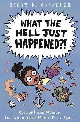 What the Hell Just Happened?! - Comfort and Wisdom for When Your World Falls Apart (Chandler Richy K.)(Pevná vazba)