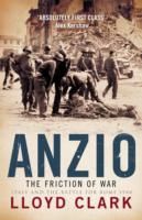 Anzio: the Friction of War - The Friction of War - Italy and the Battle for Rome 1944 (Clark Lloyd)(Paperback)