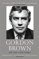 My Life, Our Times (Brown Gordon)(Paperback)