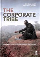 Corporate Tribe - Organizational lessons from anthropology (Braun Danielle)(Pevná vazba)