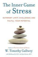 Inner Game of Stress - Outsmart Life's Challenges and Fulfill Your Potential (Gallwey W Timothy)(Pevná vazba)