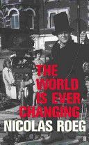 World is Ever Changing (Roeg Nicolas)(Paperback)