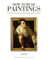 How to Read Paintings - A Crash Course in Meaning and Method (Rideal Liz)(Paperback / softback)