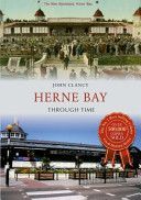 Herne Bay Through Time (Clancy John)(Paperback)