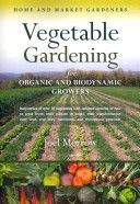 Vegetable Gardening for Organic and Biodynamic Growers (Morrow Joel)(Paperback)