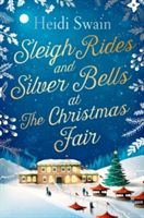 Sleigh Rides and Silver Bells at the Christmas Fair (Swain Heidi)(Paperback)