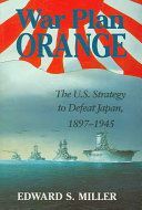 War Plan Orange - the US Strategy to Defeat Japan, 1897-1945 (Miller Edward S.)(Paperback)