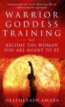 Warrior Goddess Training - Become the Woman You are Meant to be (Amara HeatherAsh)(Paperback)