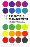 Essentials of Management - Everything You Need to Succeed as a New Manager (Leigh Andrew)(Paperback)