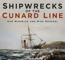 Shipwrecks of the Cunard Line (Warwick Sam)(Paperback)
