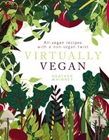 Virtually Vegan - All-vegan recipes with a non-vegan twist (Whinney Heather)(Pevná vazba)