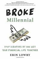 Broke Millennial - Stop Scraping by and Get Your Financial Life Together (Lowry Erin)(Paperback)