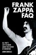 Frank Zappa FAQ - All That's Left to Know About the Father of Invention (Corcelli John)(Paperback)