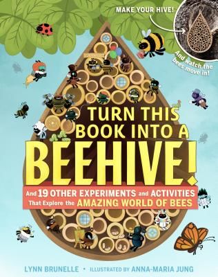 Turn This Book Into A Beehive! - And 19 Other Experiments and Activities That Explore the Amazing World of Bees (Brunelle Lynn)(Paperback)