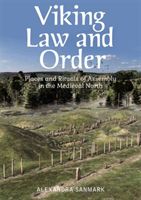 Viking Law and Order - Places and Rituals of Assembly in the Medieval North (Sanmark Alexandra)(Paperback / softback)