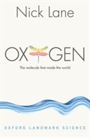 Oxygen - The Molecule That Made the World (Lane Nick (Reader in Evolutionary Biochemistry Research Department of Genetics Evolution and Environment University College of London))(Paperback)