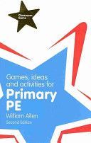 Games, Ideas and Activities for the Primary PE (Allen William)(Paperback)