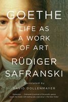 Goethe: Life as a Work of Art (Safranski Rudiger)(Paperback / softback)