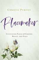 Placemaker - Cultivating Places of Comfort, Beauty, and Peace (Purifoy Christie)(Paperback / softback)