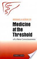 Medicine at the Threshold - of a New Consciousness (Glockler Michaela)(Paperback)