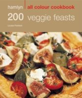 200 Veggie Feasts - Hamlyn All Colour Cookboo (Pickford Louise)(Paperback)