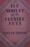 Society of the Crossed Keys - Selections from the Writings of Stefan Zweig, Inspirations for the Grand Budapest Hotel (Zweig Stefan)(Paperback)