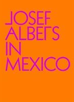 Josef Albers in Mexico (Hinkson Lauren)(Pevná vazba)