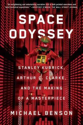 Space Odyssey - Stanley Kubrick, Arthur C. Clarke, and the Making of a Masterpiece (Benson Michael)(Paperback / softback)