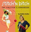 Stitch 'n Bitch Handbook - Instructions, Patterns, and Advice for a New Generation of Knitters (Stoller Debbie)(Paperback)