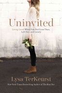 Uninvited - Living Loved When You Feel Less Than, Left Out, and Lonely (TerKeurst Lysa)(Paperback / softback)