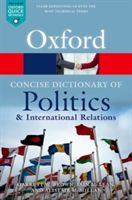 Concise Oxford Dictionary of Politics and International Relations (Brown Garrett W. (Professor of Political Theory and Global Health Policy University of Leeds))(Paperback)