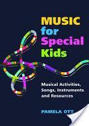 Music for Special Kids - Musical Activities, Songs, Instruments and Resources (Ott Pamela)(Paperback)