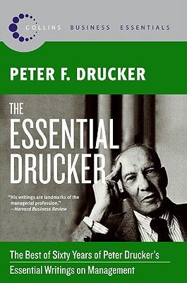 The Essential Drucker: The Best of Sixty Years of Peter Drucker's Essential Writings on Management (Drucker Peter F.)(Paperback)