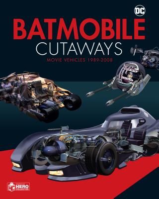 Batmobile Cutaways - The Movie Vehicles 1989-2012 Plus Collectible (Cowsill Alan)(Mixed media product)