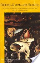 Disease, Karma and Healing - Spiritual-Scientific Enquiries into the Nature of the Human Being (Steiner Rudolf)(Paperback)