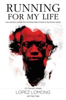 Running for My Life - One Lost Boy's Journey from the Killing Fields of Sudan to the Olympic Games (Lomong Lopez)(Paperback)