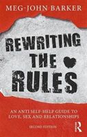 Rewriting the Rules - An Anti Self-Help Guide to Love, Sex and Relationships (Barker Meg John)(Paperback)