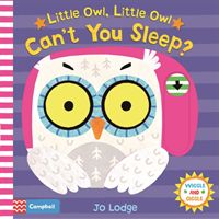 Little Owl, Little Owl Can't You Sleep? (Lodge Jo)(Board book)