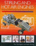 Stirling and Hot Air Engines - An Insight into Building and Designing Experimental Model Stirling Engines (Darlington Roy)(Pevná vazba)