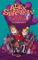 Alex Sparrow and the Furry Fury (Killick Jennifer)(Paperback)